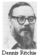 <b>Dennis Ritchie</b> gehört zur zweiten Gruppe. Zu einem Zeitpunkt als die meisten ... - DennisRitchie